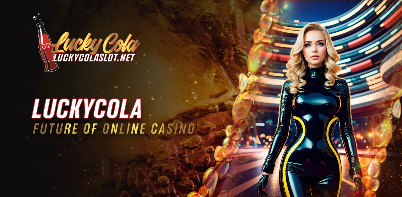 What's Next for Lucky Cola Casino?