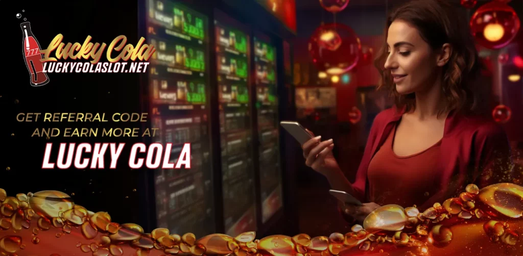 How to Get a Referral Code in Lucky Cola?